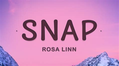 SNAP LYRICS ROSA LINN Verse 1 It's 4 AM I can't turn my head off Wishing these memories would fade, they never do Turns out people lie They say, "Just snap your fingers" As if it was really that easy for me to get over you Bridge I. . Snap rosa linn lyrics